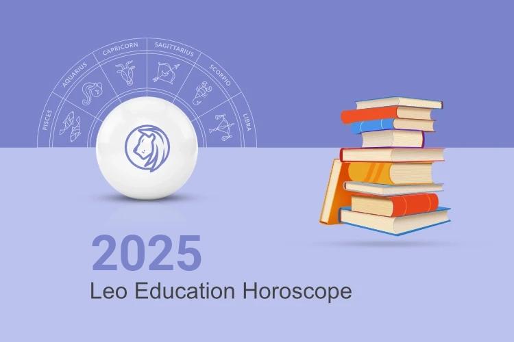 Leo Education Horoscope 2025