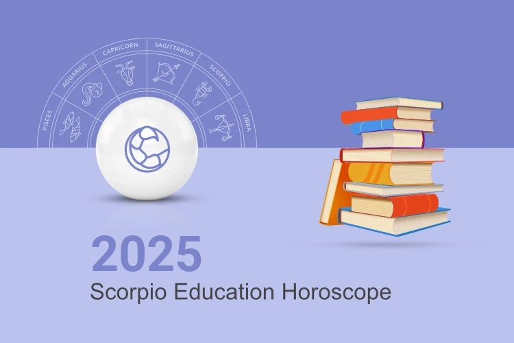 Scorpio Education Horoscope 2025