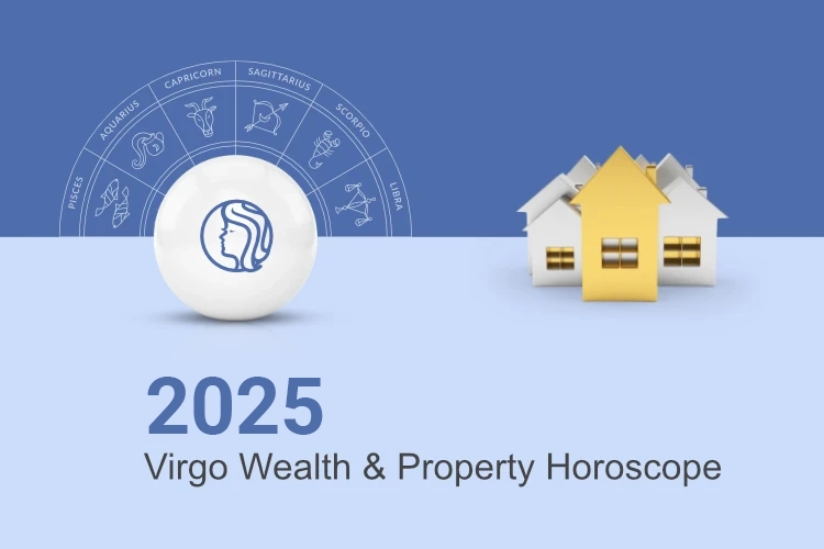 Virgo Wealth and Property Horoscope 2025