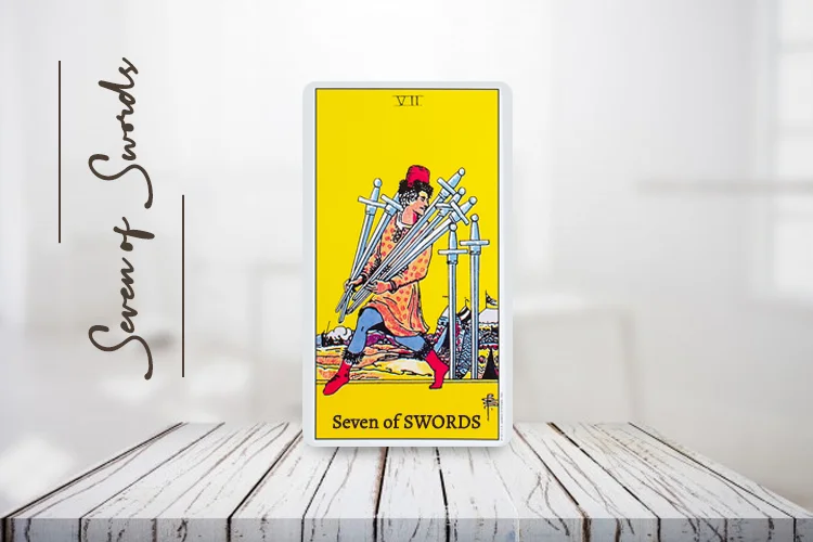 Seven of Swords Meaning, Feelings, Upright & Reversed